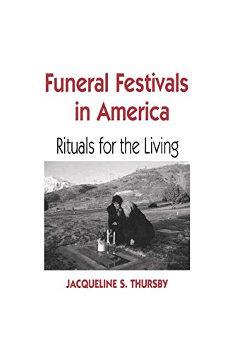 Funeral Festivals In America Rituals For The Living (material Worlds) [Paperback]