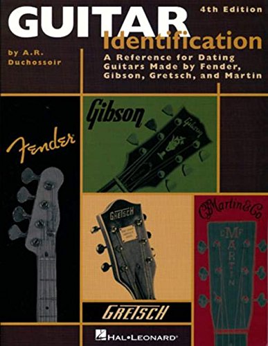 Guitar Identification A Reference For Dating Guitars Made By Fender 4th Edition [Paperback]