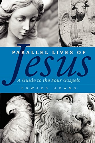 Parallel Lives Of Jesus A Guide To The Four Gospels [Paperback]