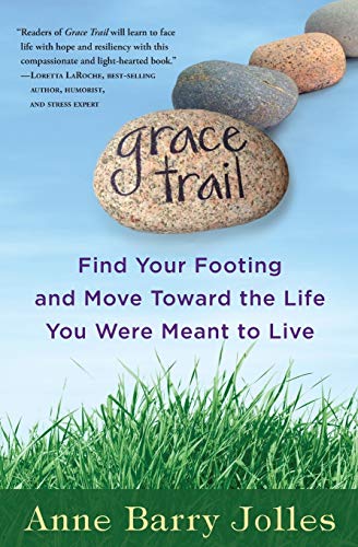 Grace Trail Find Your Footing And Move Toward The Life You Were Meant To Live [Paperback]
