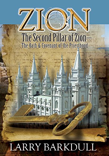 Zion - the Second Pillar of Zion-The Oath and Covenant of the Priesthood [Paperback]