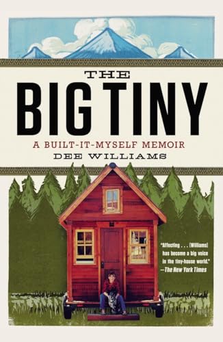 The Big Tiny A Built-It-Myself Memoir [Paperback]