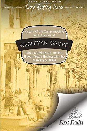 History of the Camp-Meeting and Grounds at Wesleyan Grove, Martha's Vineyard [Paperback]