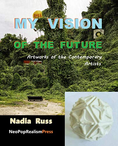 My Vision of the Future  Artworks of the Contemporary Artists [Paperback]