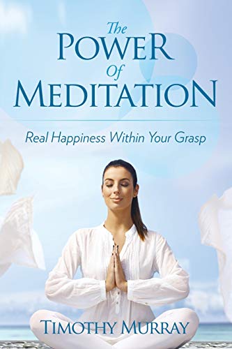 The Power Of Meditation Real Happiness Within Your Grasp [Paperback]