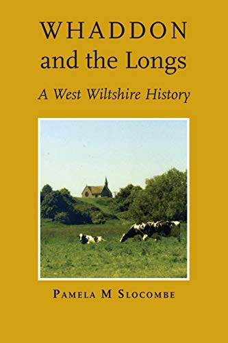 Whaddon And The Longs, A West Wiltshire History [Paperback]