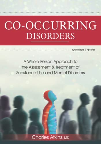 Co-Occurring Disorders A Whole-Person Approach to the Assessment and Treatment  [Paperback]