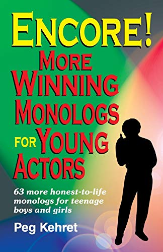 Encore More Winning Monologs for Young Actors 63 More Honest-To-Life Monologs [Paperback]