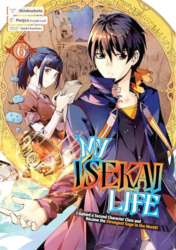 My Isekai Life 06 I Gained a Second Character Class and Became the Strongest Sa [Paperback]