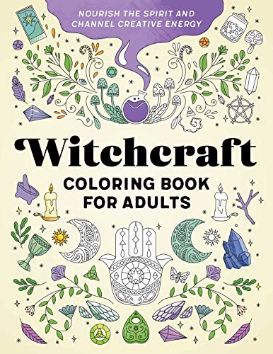 Witchcraft Coloring Book for Adults Nourish the Spirit and Channel Creative Ene [Paperback]