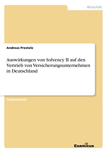 Auswirkungen Von Solvency Ii Auf Den Vertrieb Von Versicherungsunternehmen in De [Paperback]