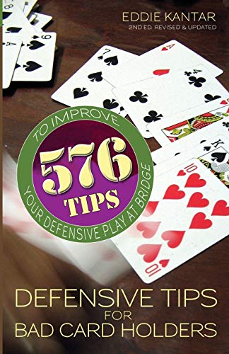Defensive Tips For Bad Card Holders 576 Tips To Improve Your Defense Play At Br [Paperback]