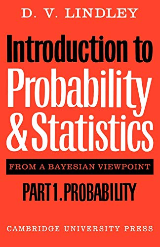 Introduction to Probability and Statistics from a Bayesian Viewpoint, Part 1, Pr [Paperback]