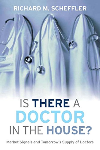 Is There a Doctor in the House Market Signals and Tomorrow's Supply of Doctors [Hardcover]