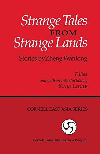 Strange Tales From Strange Lands Stories By Zheng Wanlong (cornell East Asia, N [Paperback]