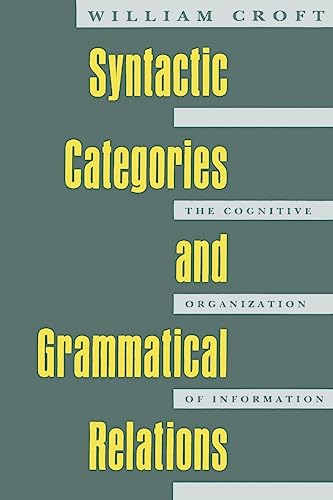 Syntactic Categories and Grammatical Relations The Cognitive Organization of In [Paperback]