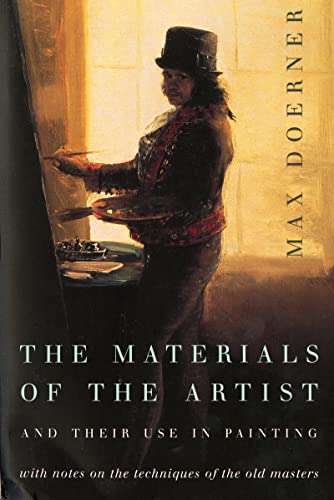 The Materials Of The Artist And Their Use In Painting With Notes on the Techniq [Paperback]