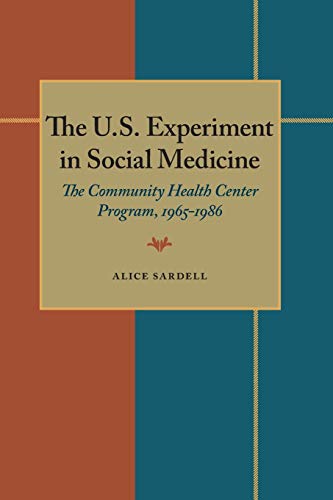 The U.S. Experiment in Social Medicine The Community Health Center Program, 196 [Paperback]