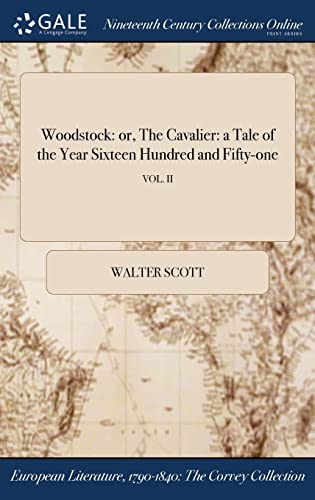 Woodstock  Or, the Cavalier a Tale of the Year Sixteen Hundred and Fifty-One  [Hardcover]