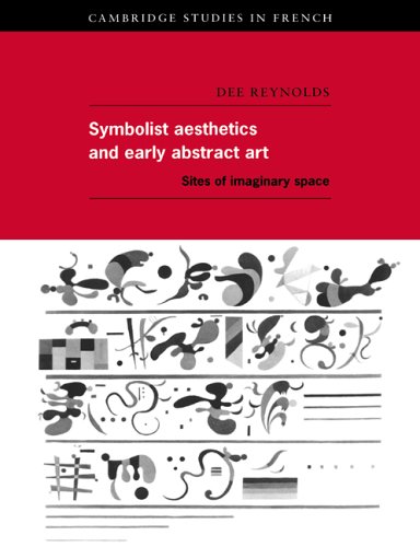 Symbolist Aesthetics and Early Abstract Art Sites of Imaginary Space [Paperback]
