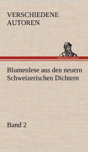 Blumenlese Aus Den Neuern Schweizerischen Dichtern [Hardcover]