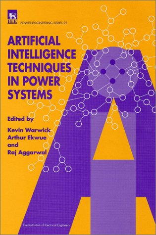 Artificial Intelligence Techniques in Power Systems [Hardcover]