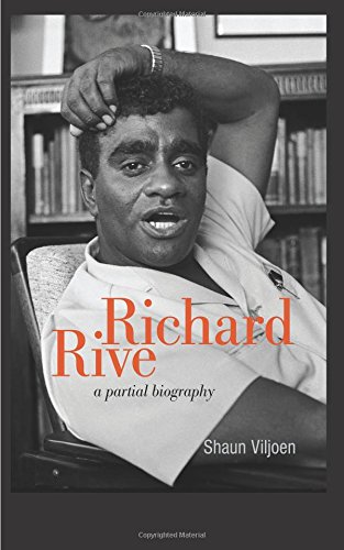 Richard Rive A partial biography [Paperback]