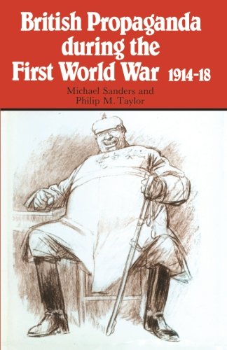 British Propaganda during the First World War, 191418 [Paperback]