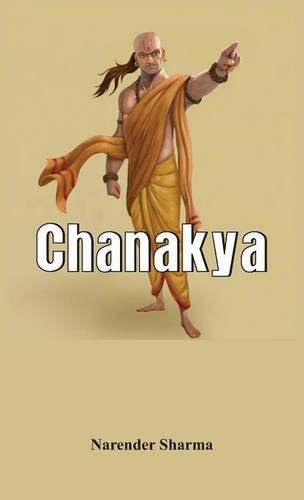 Chanakya - A Biography [Hardcover]