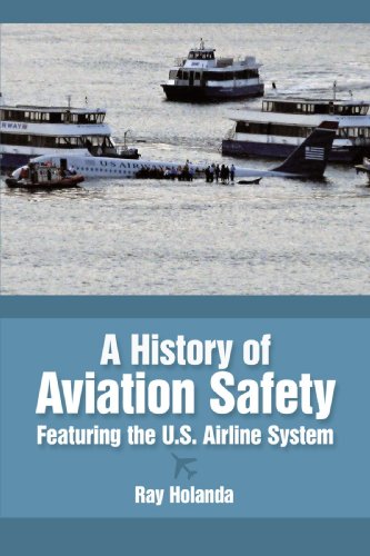 A History Of Aviation Safety Featuring The U.S. Airline System [Paperback]