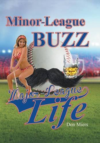 Minor-League Buzz, Major-League Life [Hardcover]