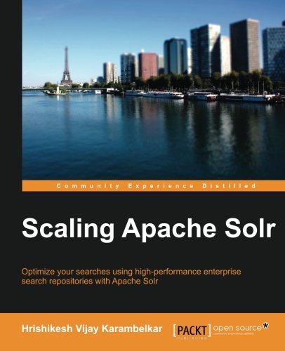 Scaling Apache Solr [Paperback]