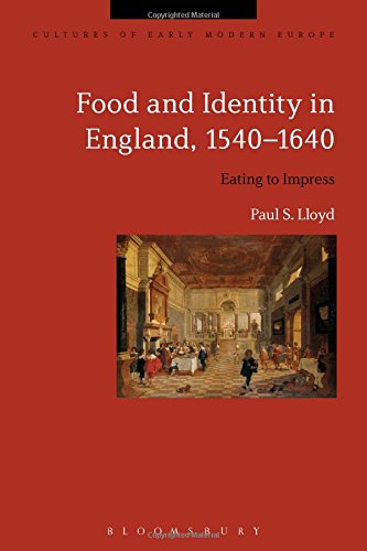 Food and Identity in England, 1540-1640 Eating to Impress [Hardcover]