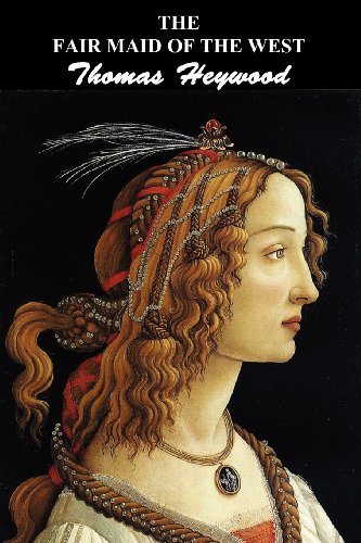 The Fair Maid Of The West Part I And Part Ii [Paperback]