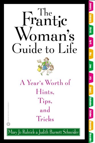 The Frantic Woman's Guide to Life A Year's Worth of Hints, Tips, and Tricks [Paperback]