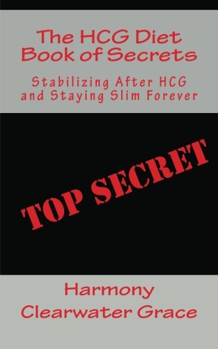 The Hcg Diet Book Of Secrets Stabilizing After Hcg And Staying Slim Forever [Paperback]