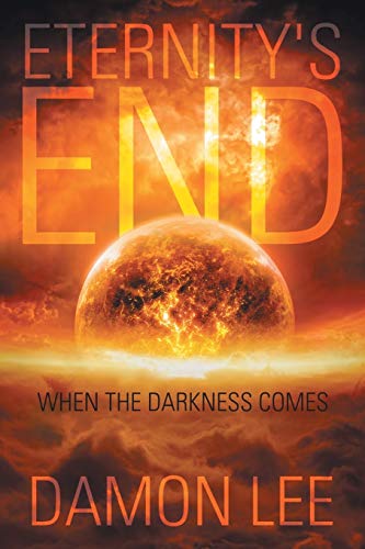 Eternity's End When The Darkness Comes [Paperback]