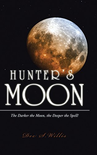Hunter's Moon The Darker The Moon, The Deeper The Spell [Hardcover]
