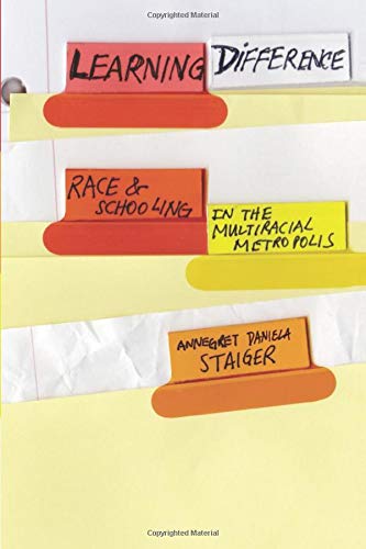 Learning Difference Race and Schooling in the Multiracial Metropolis [Paperback]
