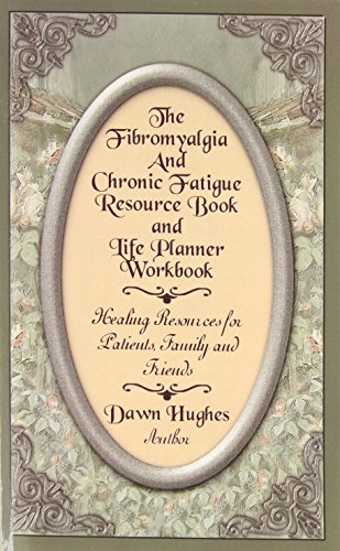 The Fibromyalgia And Chronic Fatigue Resource Book And Life Planner Workbook [Paperback]