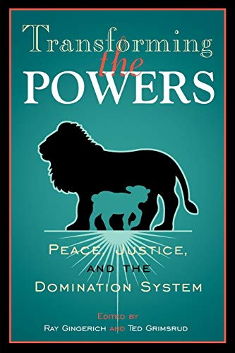 Transforming The Powers Peace, Justice, And The Domination System [Paperback]