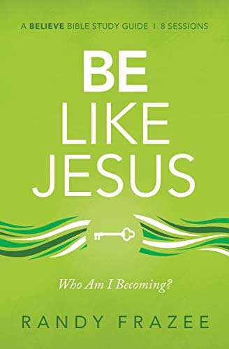 Be Like Jesus Study Guide Am I Becoming the Person God Wants Me to Be [Paperback]