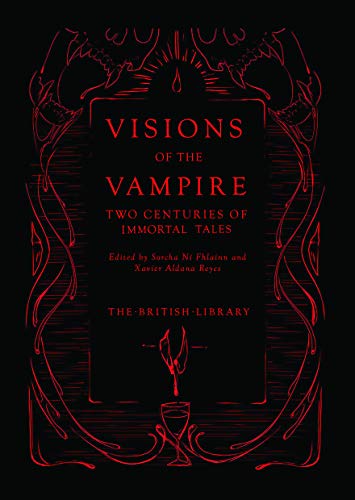 Visions of the Vampire Two Centuries of Blood-sucking Tales [Hardcover]