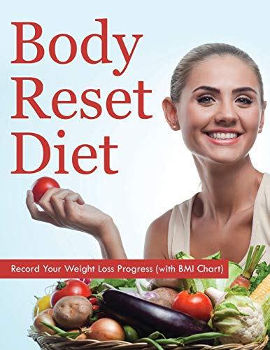 Body Reset Diet Record Your Weight Loss Progress (with Bmi Chart) [Paperback]