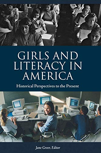 Girls and Literacy in America Historical Perspectives to the Present [Hardcover]
