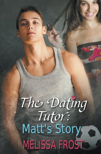 The Dating Tutor Matt's Story (volume 3) [Paperback]