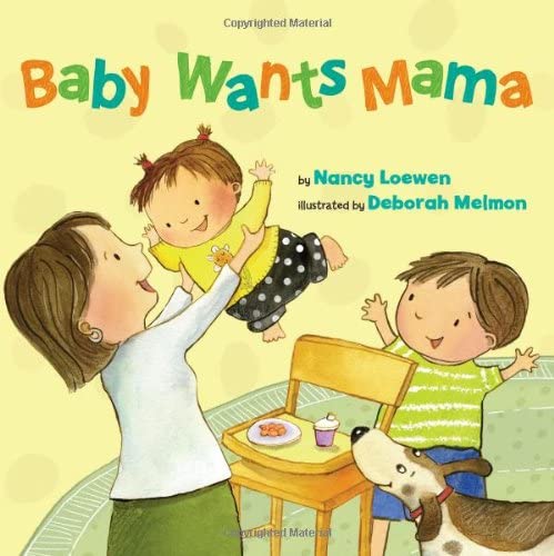 Baby Wants Mama [Hardcover]