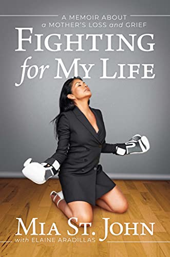 Fighting for My Life A Memoir about a Mother&39s Loss and Grief [Hardcover]