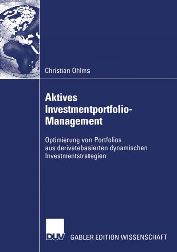 Aktives Investmentportfolio-Management Optimierung von Portfolios aus derivateb [Paperback]