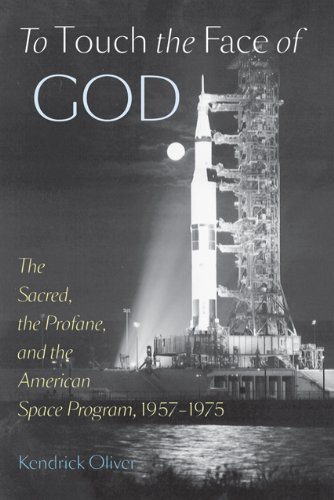 To Touch The Face Of God The Sacred, The Profane, And The American Space Progra [Hardcover]